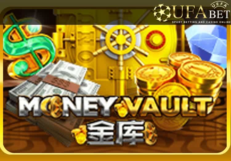 MONEY VAULT รีวิวเกมสล็อตออนไลน์ยอดนิยมอันดับ 1 l UFABET AUTO